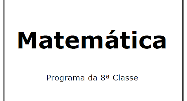 Matemática – Programa da 8ª Classe