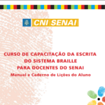 Manual do Curso de Capacitação da Escrita do Sistema Braille para os Docentes do SENAI