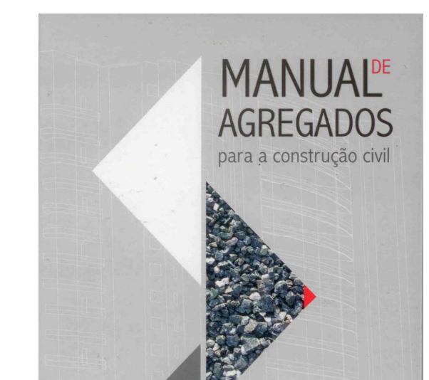 MANUAL DE AGREGADOS PARA CONSTRUÇÃO CIVIL