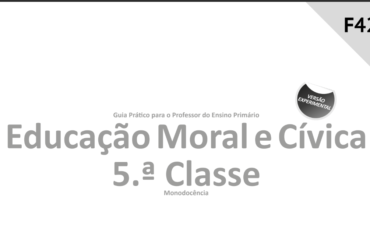 Baixar Guia Prático para o Professor do Ensino Primário Educação Moral e Cívica 5.ª Classe PDF